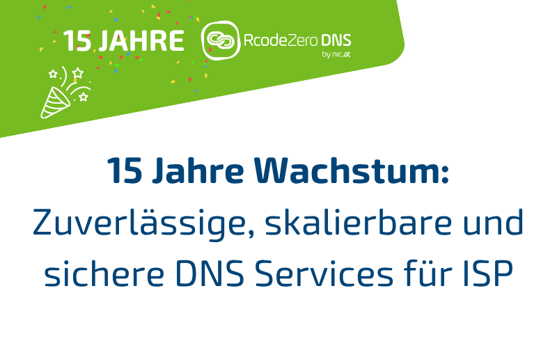 15 Jahre Wachstum: Zuverlässige, skalierbare und sichere DNS Services für ISPs